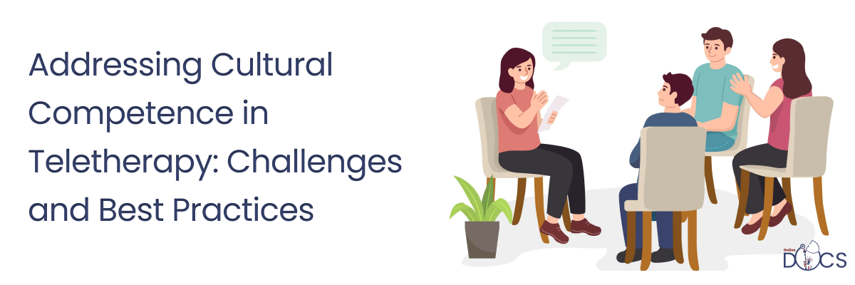 Addressing Cultural Competence in Teletherapy: Challenges and Best Practices